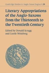 Literary Appropriations of the Anglo-Saxons from the Thirteenth to the Twentieth Century - cover