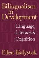 Bilingualism in Development: Language, Literacy, and Cognition - Ellen Bialystok - cover