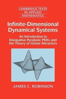 Infinite-Dimensional Dynamical Systems: An Introduction to Dissipative Parabolic PDEs and the Theory of Global Attractors - James C. Robinson - cover