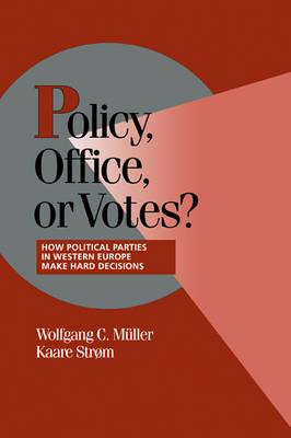 Policy, Office, or Votes?: How Political Parties in Western Europe Make Hard Decisions - cover