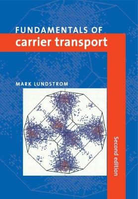 Fundamentals of Carrier Transport - Mark Lundstrom - cover
