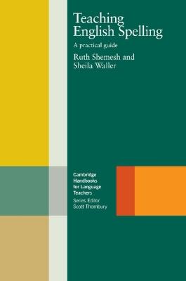 Teaching English Spelling: A Practical Guide - Ruth Shemesh,Sheila Waller - cover