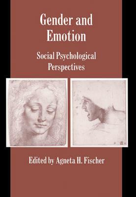 Gender and Emotion: Social Psychological Perspectives - cover