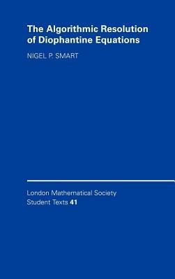 The Algorithmic Resolution of Diophantine Equations: A Computational Cookbook - Nigel P. Smart - cover