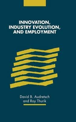 Innovation, Industry Evolution and Employment - cover