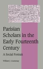Parisian Scholars in the Early Fourteenth Century: A Social Portrait