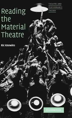 Reading the Material Theatre - Ric Knowles - cover
