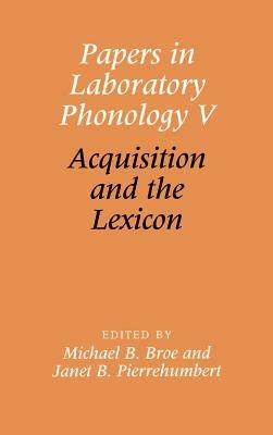 Papers in Laboratory Phonology V: Acquisition and the Lexicon - cover