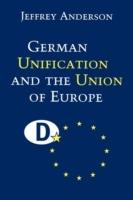 German Unification and the Union of Europe: The Domestic Politics of Integration Policy - Jeffrey Anderson - cover