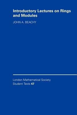 Introductory Lectures on Rings and Modules - John A. Beachy - cover