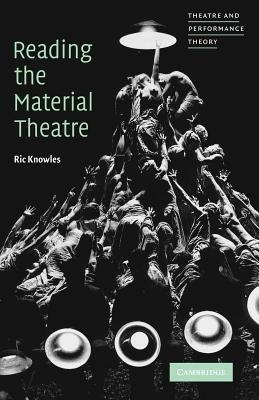 Reading the Material Theatre - Ric Knowles - cover