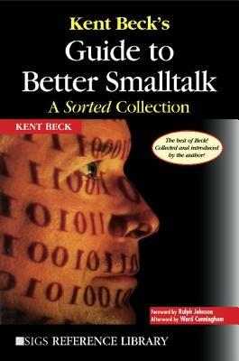Kent Beck's Guide to Better Smalltalk: A Sorted Collection - Kent Beck - cover