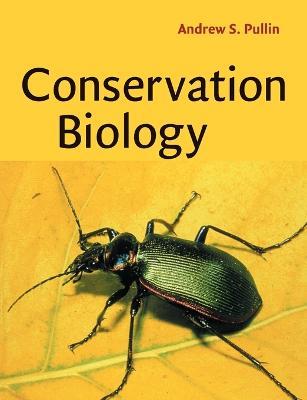 Conservation Biology - Andrew S. Pullin - cover