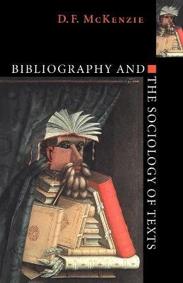 Bibliography and the Sociology of Texts - D. F. McKenzie - cover