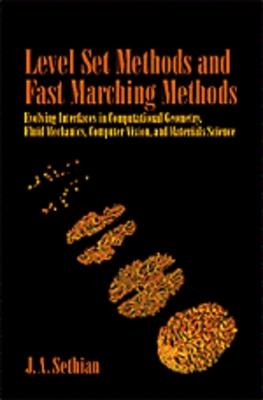 Level Set Methods and Fast Marching Methods: Evolving Interfaces in Computational Geometry, Fluid Mechanics, Computer Vision, and Materials Science - J. A. Sethian - cover
