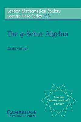 The q-Schur Algebra - S. Donkin - cover