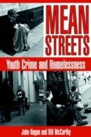 Mean Streets: Youth Crime and Homelessness - John Hagan,Bill McCarthy - cover