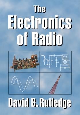 The Electronics of Radio - David Rutledge - cover