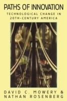 Paths of Innovation: Technological Change in 20th-Century America - David C. Mowery,Nathan Rosenberg - cover