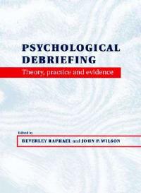 Psychological Debriefing: Theory, Practice and Evidence - cover