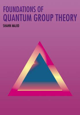 Foundations of Quantum Group Theory - Shahn Majid - cover