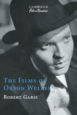 The Films of Orson Welles - Robert Garis - cover