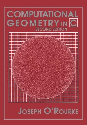 Computational Geometry in C - Joseph O'Rourke - cover