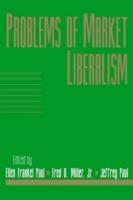 Problems of Market Liberalism: Volume 15, Social Philosophy and Policy, Part 2 - cover
