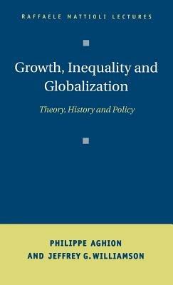 Growth, Inequality, and Globalization: Theory, History, and Policy - Philippe Aghion,Jeffrey G. Williamson - cover