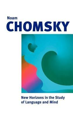 New Horizons in the Study of Language and Mind - Noam Chomsky - cover