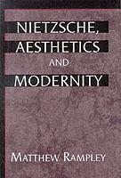Nietzsche, Aesthetics and Modernity - Matthew Rampley - cover