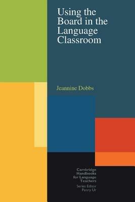 Using the Board in the Language Classroom - Jeannine Dobbs - cover