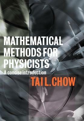 Mathematical Methods for Physicists: A Concise Introduction - Tai L. Chow - cover