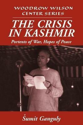 The Crisis in Kashmir: Portents of War, Hopes of Peace - Sumit Ganguly - cover