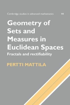 Geometry of Sets and Measures in Euclidean Spaces: Fractals and Rectifiability - Pertti Mattila - cover