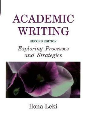 Academic Writing: Exploring Processes and Strategies - Ilona Leki - cover