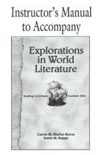 Explorations in World Literature Instructor's Manual: Readings to Enhance Academic Skills