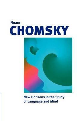 New Horizons in the Study of Language and Mind - Noam Chomsky - cover