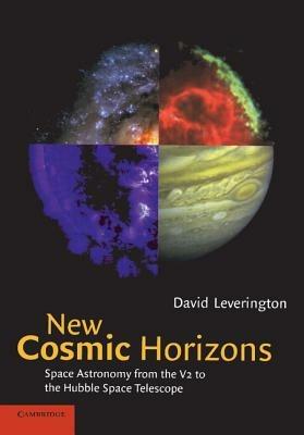 New Cosmic Horizons: Space Astronomy from the V2 to the Hubble Space Telescope - David Leverington - cover