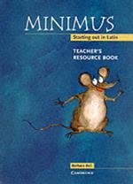 Minimus Teacher's Resource Book: Starting out in Latin