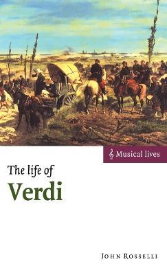 The Life of Verdi - John Rosselli - cover