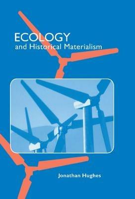 Ecology and Historical Materialism - Jonathan Hughes - cover