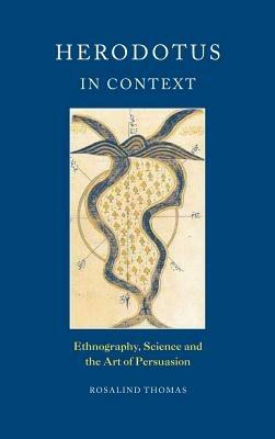 Herodotus in Context: Ethnography, Science and the Art of Persuasion - Rosalind Thomas - cover