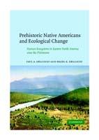 Prehistoric Native Americans and Ecological Change: Human Ecosystems in Eastern North America since the Pleistocene - Paul A. Delcourt,Hazel R. Delcourt - cover