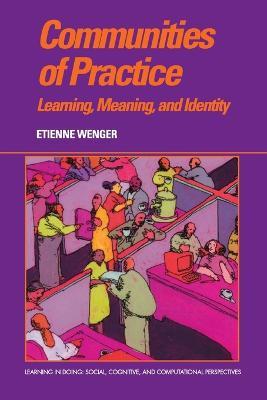 Communities of Practice: Learning, Meaning, and Identity - Etienne Wenger - cover