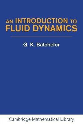 An Introduction to Fluid Dynamics - G. K. Batchelor - cover