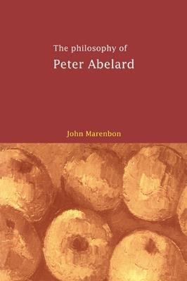 The Philosophy of Peter Abelard - John Marenbon - cover