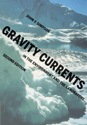 Gravity Currents: In the Environment and the Laboratory - John E. Simpson - cover