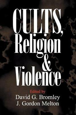 Cults, Religion, and Violence - cover