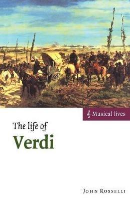 The Life of Verdi - John Rosselli - cover